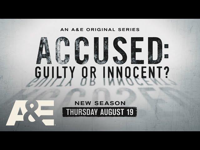 "Accused: Guilty or Innocent?" Returns For Season 2 | Thursday August, 19 on A&E