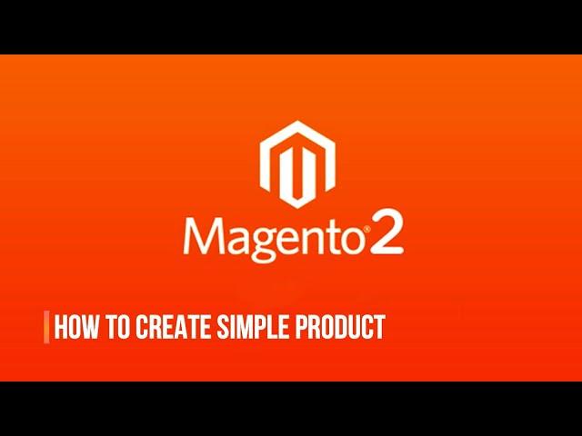 How to Create Magento 2 Simple Products