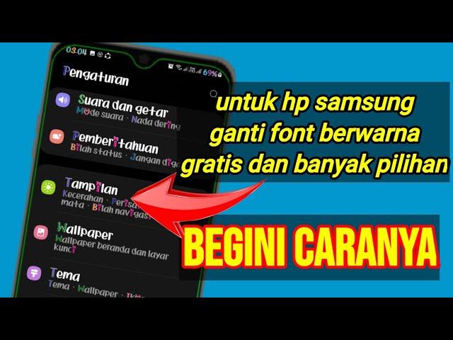 tutorial cara ganti font berwarna secara gratis pada hp samsung