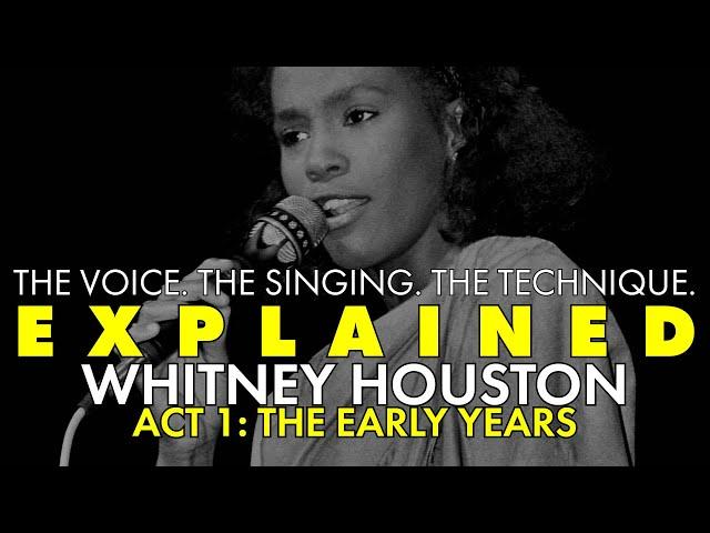 EXPLAINED || Whitney Houston's Voice || Act One: The Early Years
