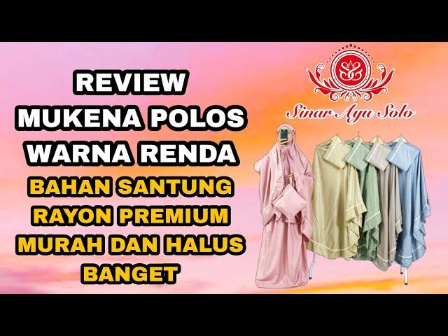 Mukena Polos Warna Soft Renda Cantik - Sinar Ayu Solo #mukenaartis #mukenabrukat #mukenajumbo