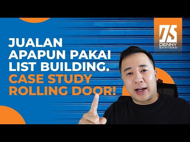 Study Case Bisnis Rolling Door Pakai List Building - Tips Bisnis Online Sukses