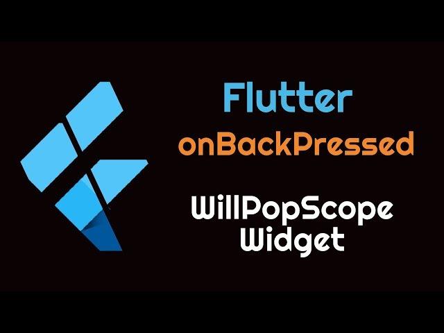 Flutter: Handle Back Button Pressed | WillPopScope Widget