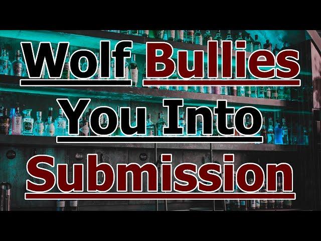 Wolf Bullies You Into Submission [M4A] [Dom x Sub] [Sheep Listener]