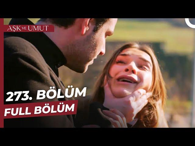 Aşk ve Umut 273. Bölüm