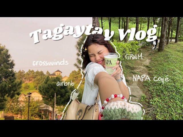 Vlog : ⊹₊⟡⋆ where to go a in tagaytay |  crosswinds, airbnb, napa café [ghibli vibes]