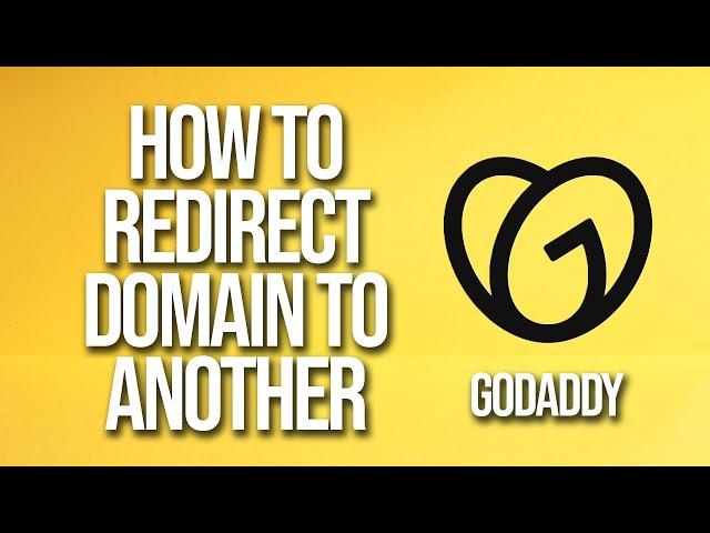 How To Redirect Domain To Another GoDaddy Tutorial