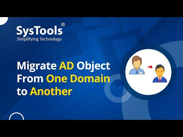 How to Migrate AD Objects from One Domain to Another?