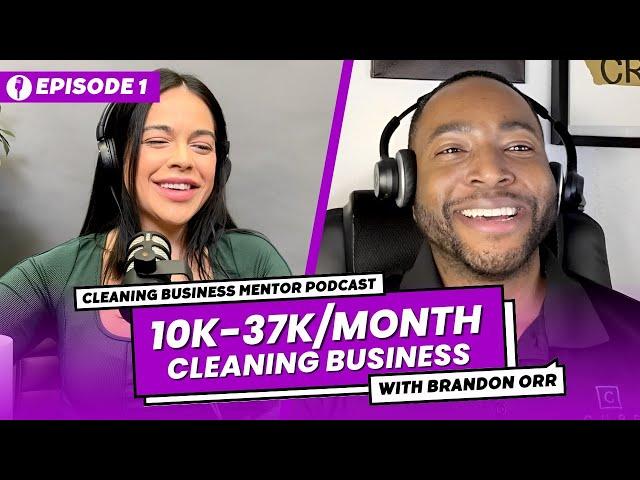 10K To 30K A Month Cleaning Business l Episode #1 with Brandon Orr