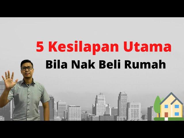 5 Kesilapan Utama Bila Nak Beli Rumah Pertama. Tengok Video Ni Sebelum Bayar Booking Rumah Idaman!