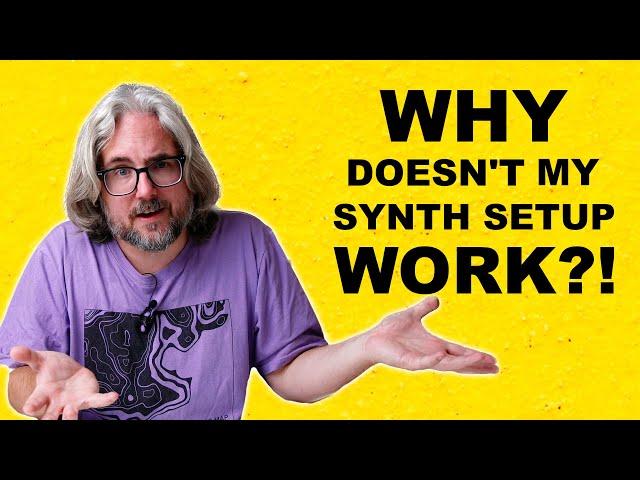 3 Reasons Why Your Synth Setup Doesn't Work