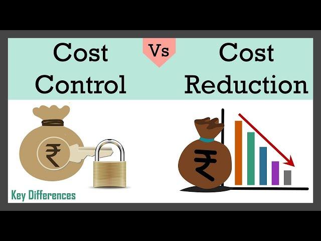 Difference Between Cost Control and Cost Reduction