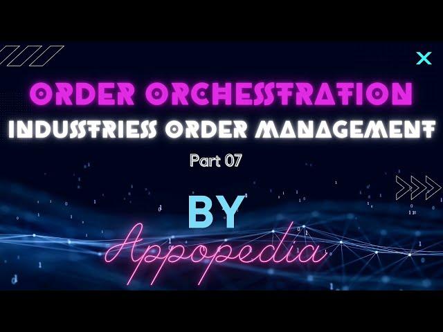 Coming soon with Order Orchestration Part 01 on Appopedia Channel on 20th Dec, 2021 at 7:30 pm.