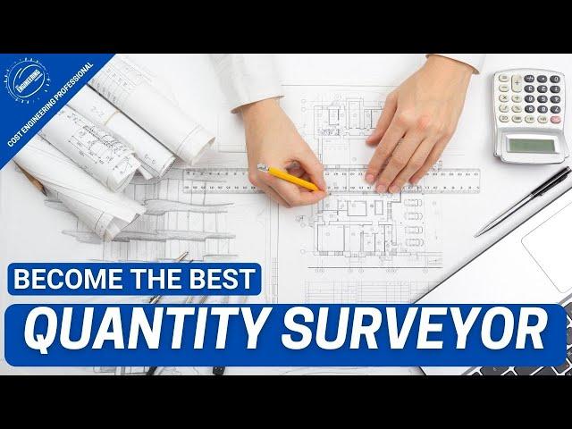 Skills of a good QS | 9 secrets to become an unmatchable Quantity Surveyor