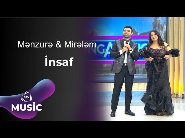 Mənzurə Musayeva & Mirələm Mürsəlli - İnsaf