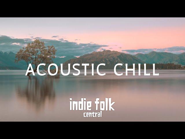 Acoustic Chill • A Soft Indie Folk Playlist, Vol 2 (50 tracks/3 hours) Calm & Soothing