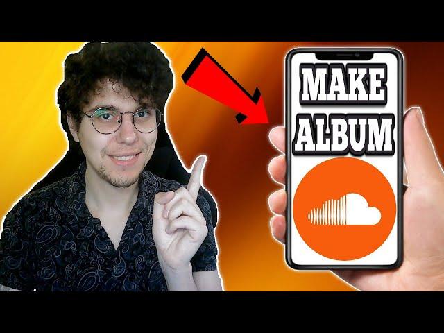 How To Make An Album On Soundcloud