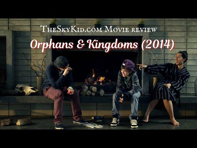 Orphans & Kingdoms (2014) Review