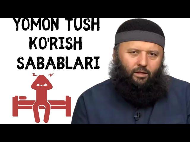 YOMON TUSH KO'RISH SABABLARI-(Shayx Sodiq Samarqandiy)