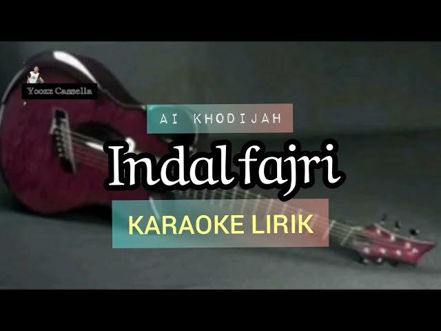 INDAL FAJRI [KARAOKE] AI KHODIJAH