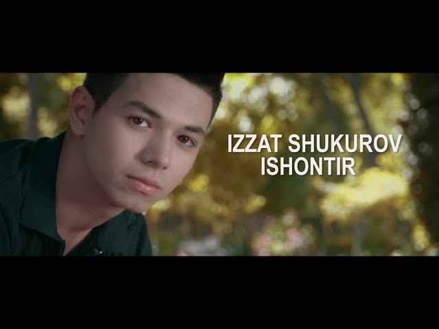 Izzat Shukurov - Ishontir (Official video)
