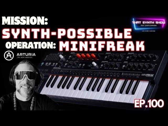Operation: ARTURIA MINIFREAK 2024 SOUNDS/DEMO/THOUGHTS | THAT SYNTH SHOW EP.100 #synthesizer