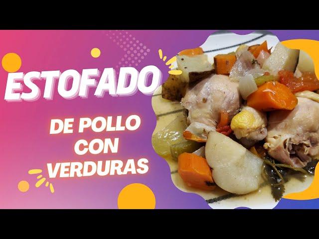 Estofado de pollo con Verduras