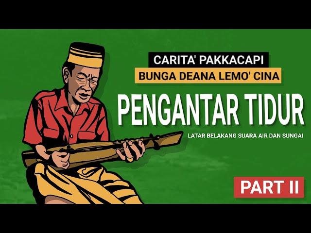 Lagu Kacaping Bugis / Kecapi Bugis Sulawesi Selatan / Carita' "Bunga Deana LEMO' Cina" Part 2