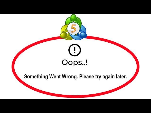 How To Fix Metatrader 5 Apps Oops Something Went Wrong Please Try Again Later Error
