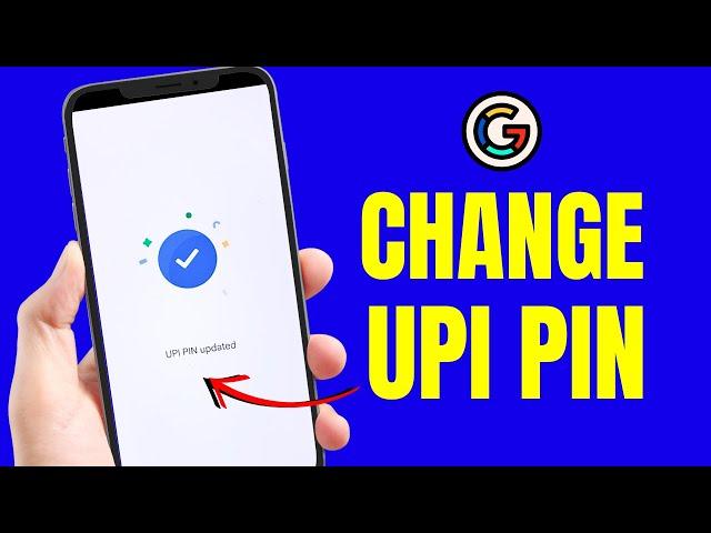 How to Change UPI PIN in Google Pay? Forgot PIN? Reset UPI PIN in GPay