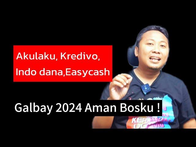 Yang Baru Galbay akulaku kredivo Easy cash dan indo dana Merapat !