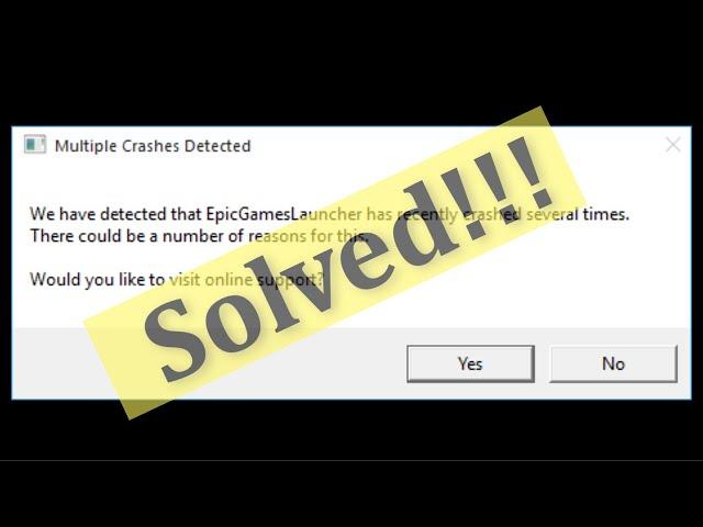 Multiple Crash Detected - We Have Detected That Epic Games Launcher Has Recently Crashed Error