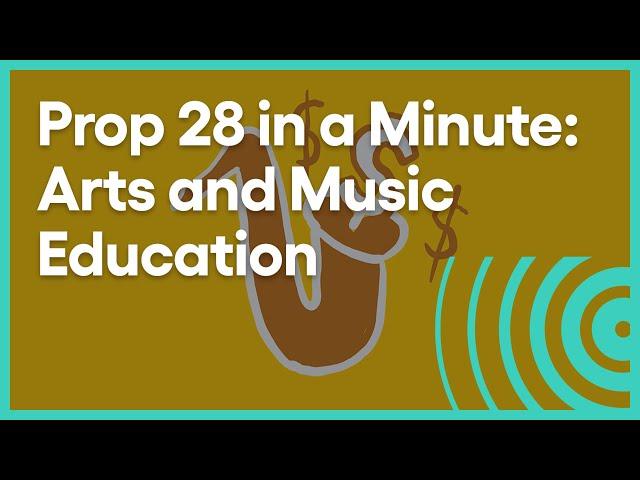 Prop 28 in a Minute: Arts and Music Education (2022) | Ballot Brief | PBS SoCal