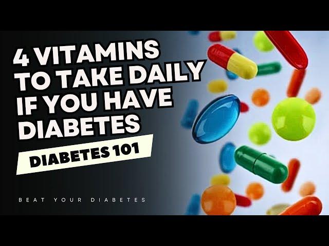 4 Vitamins to Take Daily If You Have Diabetes