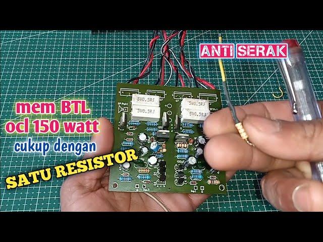 Cara Mudah mem BTL power OCL 150 watt dengan SATU Resistor