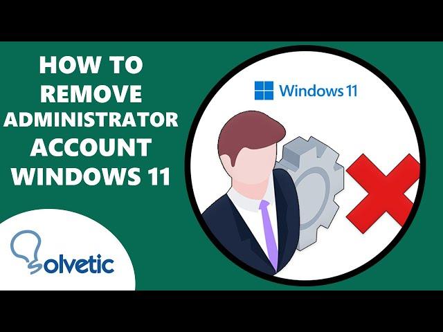 How to Remove Administrator Account in Windows 11