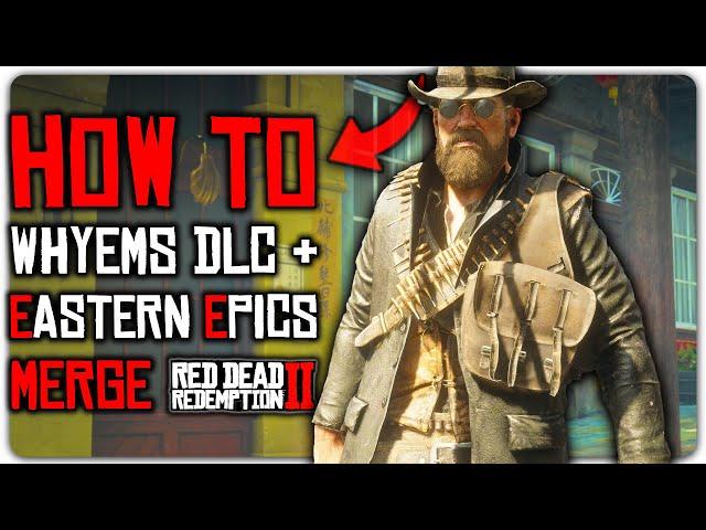 How To Install WHYEMS DLC + EASTERN EPICS MERGE - Quick & EASY Tutorial RDR2