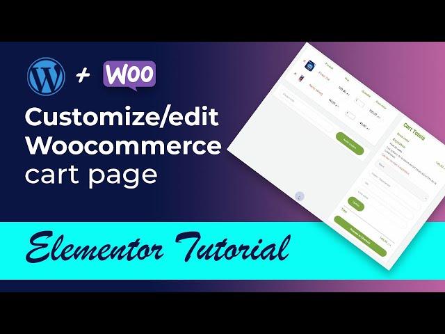 How to Customize OR Create Custom Cart Page With Elementor Pro | No Additional Plugin Required