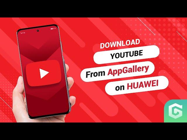 How to install YouTube on your HUAWEI phone