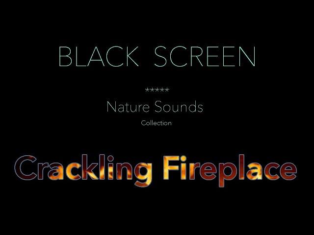 Black Screen Fire Sounds for Sleep - Fireplace Relaxing - Dark Screen Fire Ambience Sleeping Sound