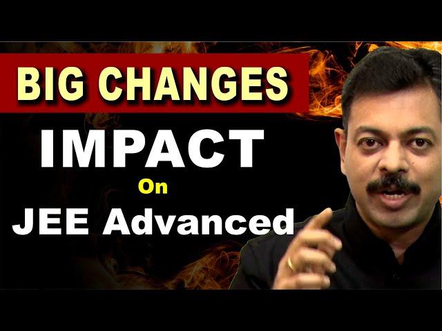 JEE Advanced 2025 - Impact of Changes