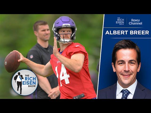 S.I.’s Albert Breer on What to Expect from Sam Darnold as Vikings’ QB1 | The Rich Eisen Show