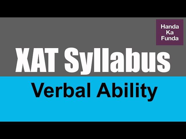 XAT Syllabus 2020 - Verbal Ability and Logical Ability / Analytical Reasoning