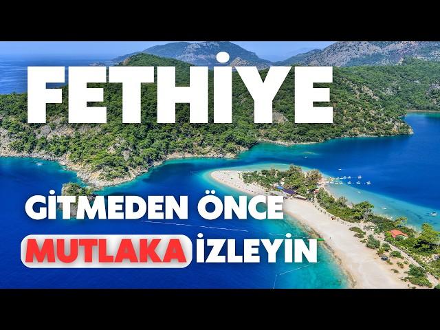 Fethiye | Gitmeden önce mutlaka izleyin!