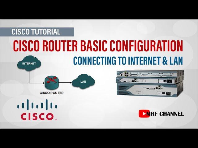 Cisco Router Basic Configuration - Connecting Internet & LAN Network