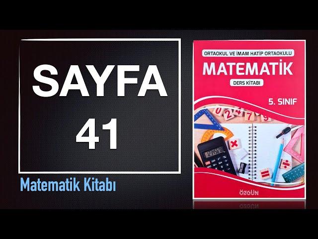 5. Sınıf Matematik Ders Kitabı ÖZGÜN YAYIN Sayfa 41 Cevapları