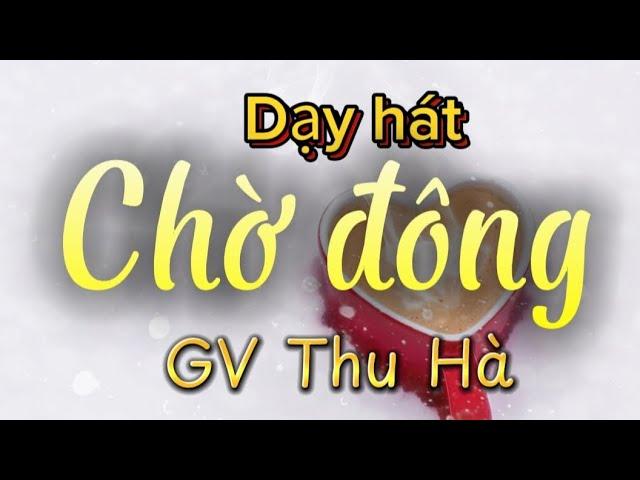 Dạy hát Chờ đông. Tập cách hát đúng nhạc đúng lời và cách mở khẩu hình dòng nhạc Bolero. GV Thu Hà.