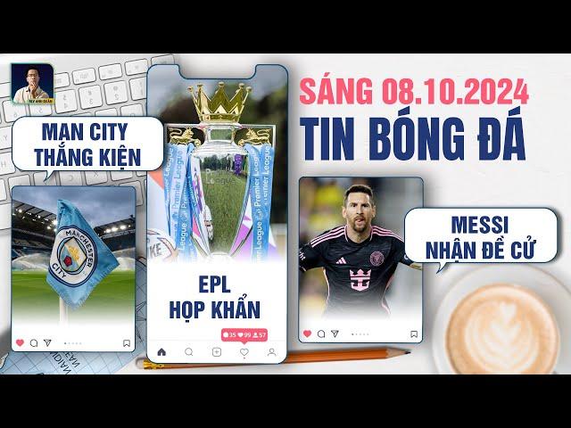 TIN BÓNG ĐÁ 8/10: MANCHESTER CITY THẮNG KIỆN, PREMIER LEAGUE HỌP KHẨN, LIONEL MESSI NHẬN ĐỀ CỬ