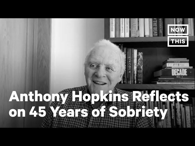 Anthony Hopkins Celebrates 45 Years of Sobriety | NowThis