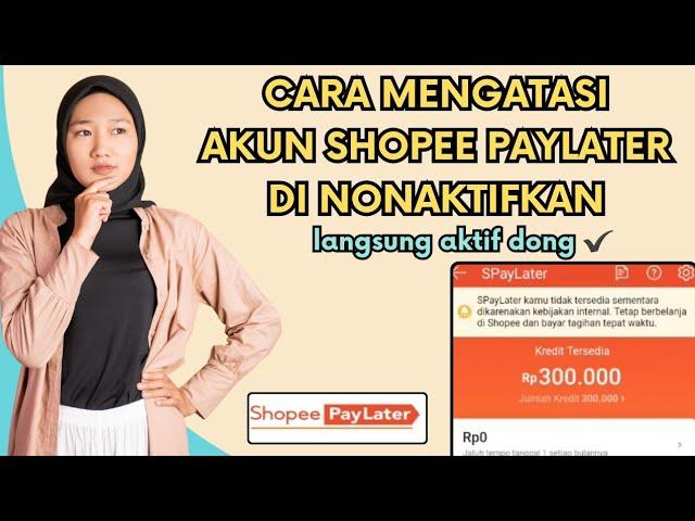 Cara Mengaktifkan Shopee Paylater yang Dinonaktifkan | Cara Mengatasi Shopee paylater Dinonaktifkan